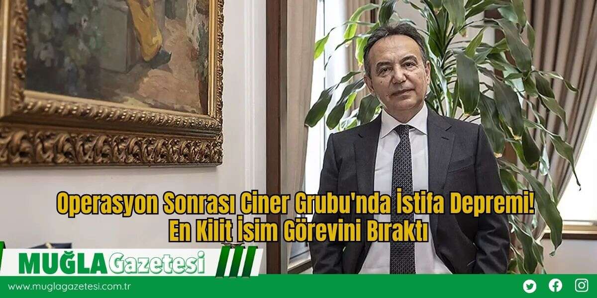 Operasyon Sonrası Ciner Grubu'nda İstifa Depremi! En Kilit İsim Görevini Bıraktı