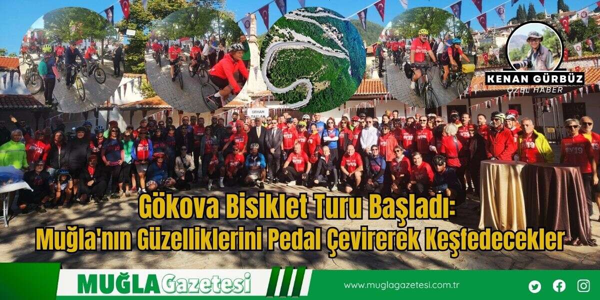 Gökova Bisiklet Turu Başladı: Muğla'nın Güzelliklerini Pedal Çevirerek Keşfedecekler