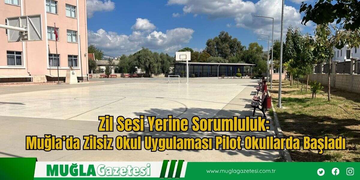 Zil Sesi Yerine Sorumluluk: Muğla’da Zilsiz Okul Uygulaması Pilot Okullarda Başladı