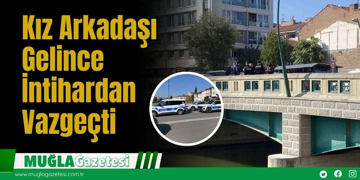 Kız Arkadaşı Gelince İntihardan Vazgeçti