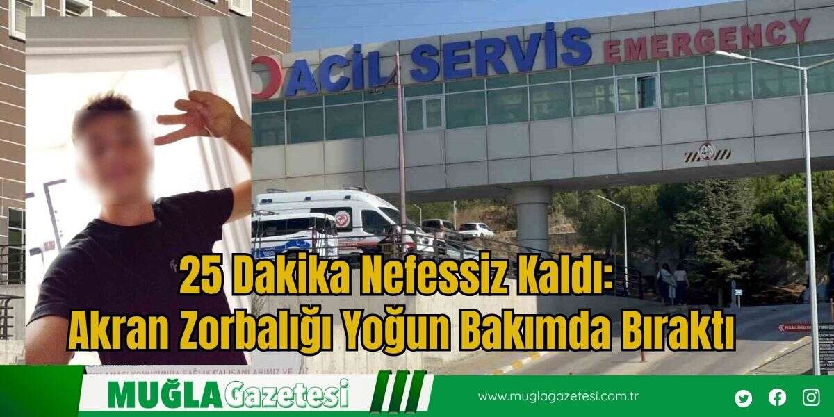 25 Dakika Nefessiz Kaldı: Akran Zorbalığı Yoğun Bakımda Bıraktı