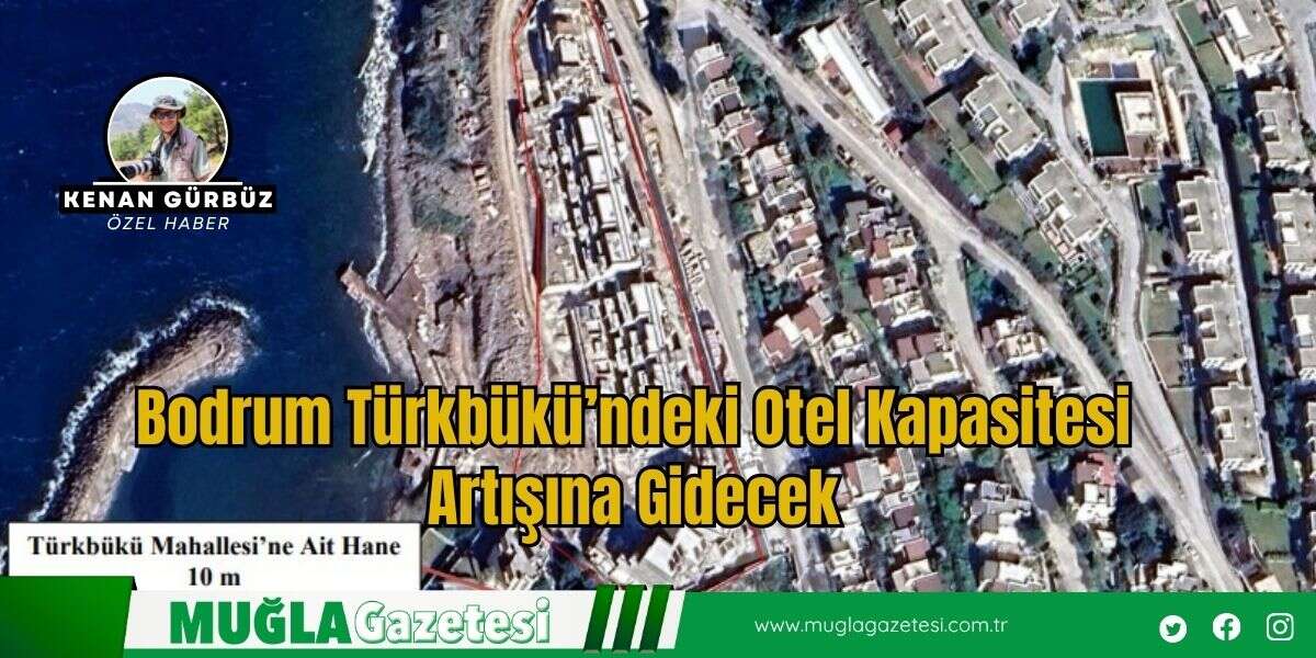 Bodrum Türkbükü’ndeki Otel Kapasitesi Artışına Gidecek