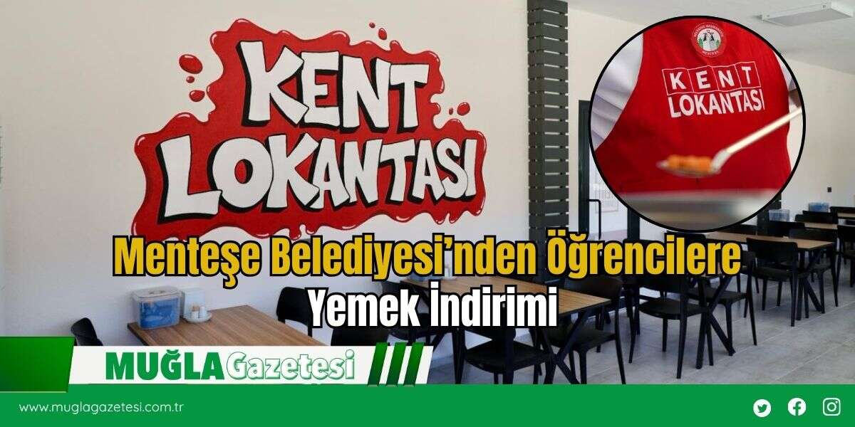Menteşe Belediyesi’nden Öğrencilere Yemek İndirimi