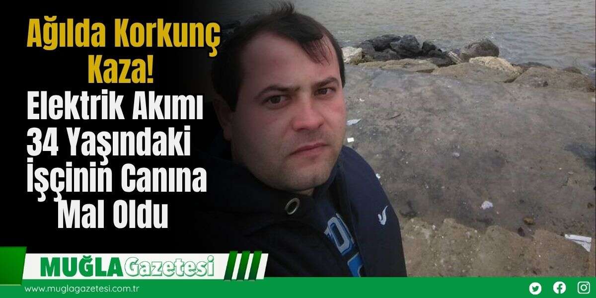 Ağılda Korkunç Kaza! Elektrik Akımı 34 Yaşındaki İşçinin Canına Mal Oldu