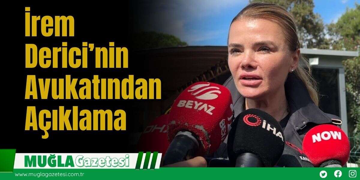 İrem Derici’nin Avukatından Açıklama