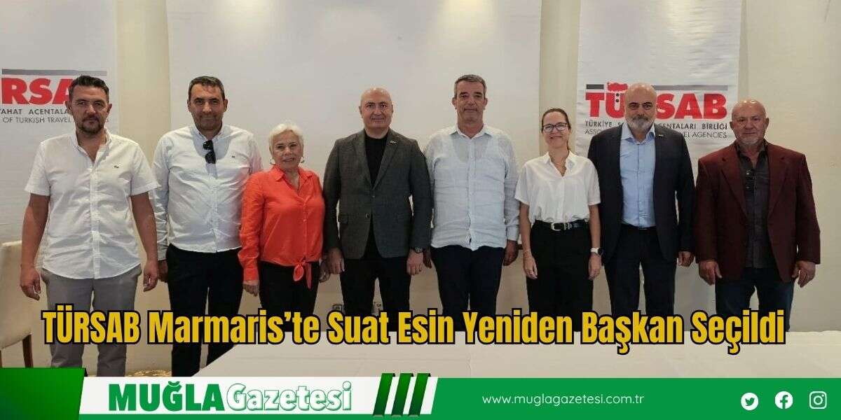 TÜRSAB Marmaris’te Suat Esin Yeniden Başkan Seçildi