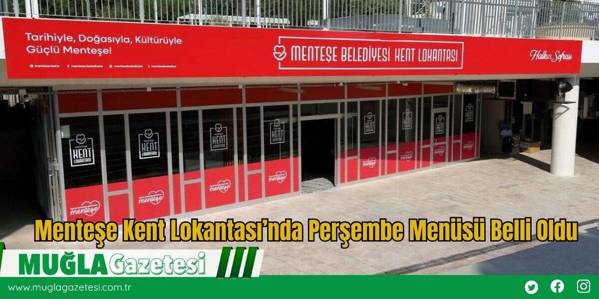 Menteşe Kent Lokantası’nda Perşembe Menüsü Belli Oldu