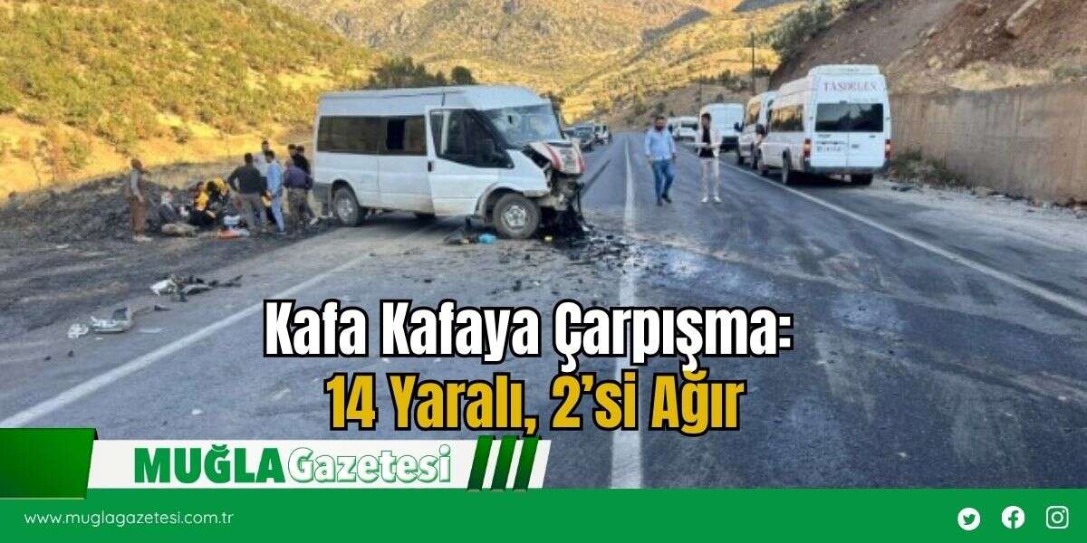 Kafa Kafaya Çarpışma: 14 Yaralı, 2’si Ağır
