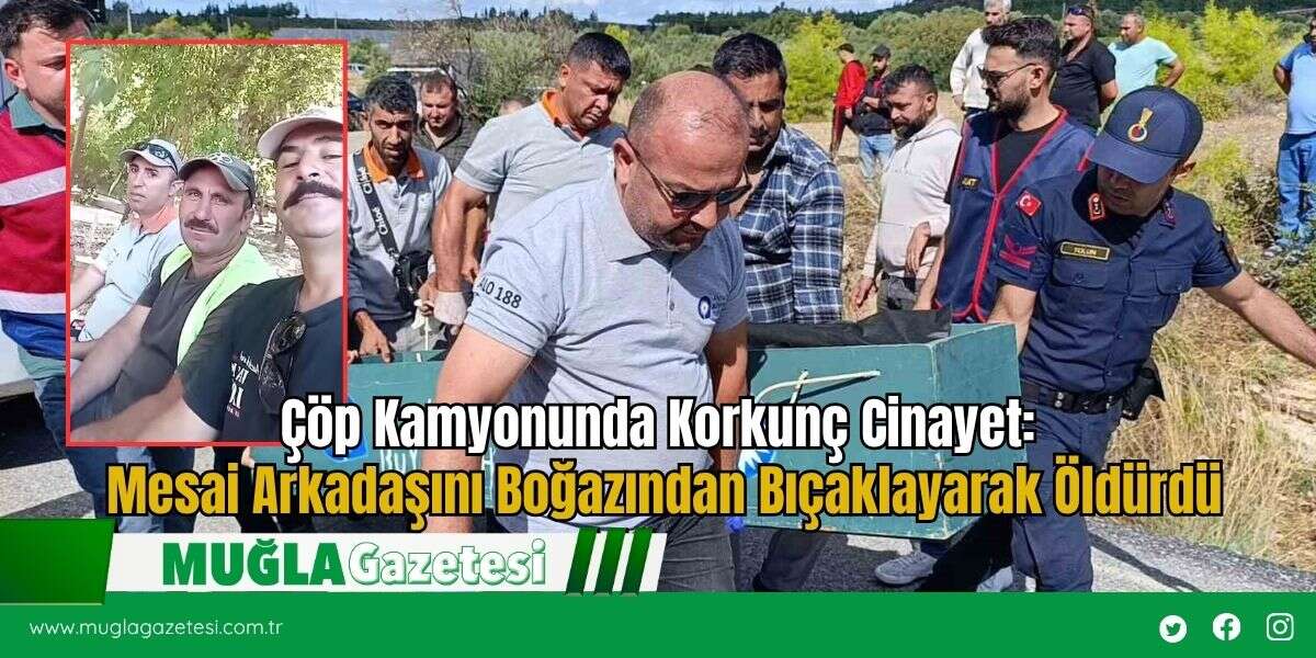 Çöp Kamyonunda Korkunç Cinayet: Mesai Arkadaşını Boğazından Bıçaklayarak Öldürdü