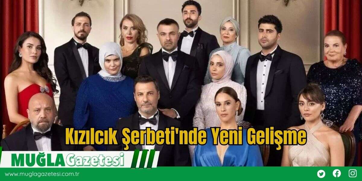 Kızılcık Şerbeti'nde Yeni Gelişme