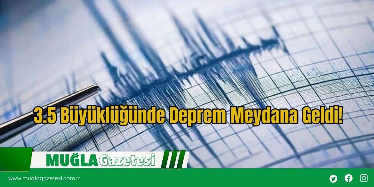 3.5 Büyüklüğünde Deprem Meydana Geldi!