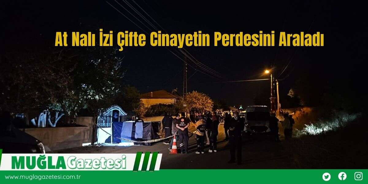 At Nalı İzi Çifte Cinayetin Perdesini Araladı
