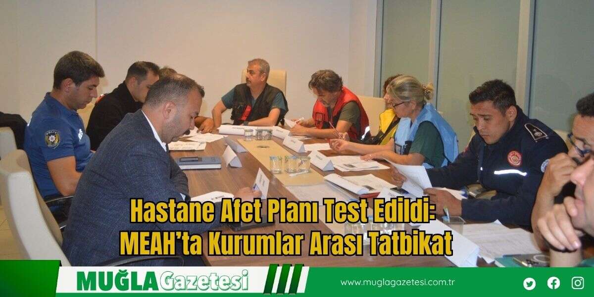 Hastane Afet Planı Test Edildi: MEAH’ta Kurumlar Arası Tatbikat