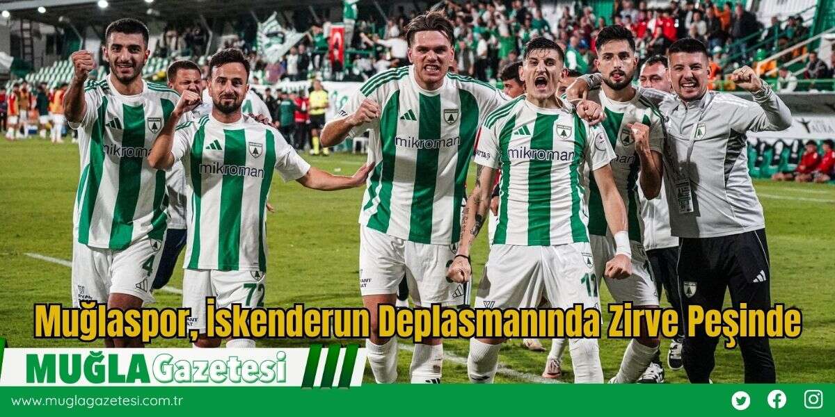 Muğlaspor, İskenderun Deplasmanında Zirve Peşinde