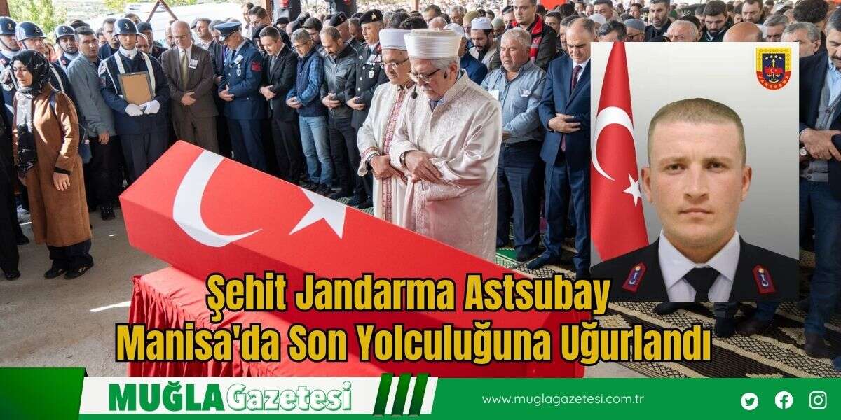 Şehit Jandarma Astsubay  Manisa'da Son Yolculuğuna Uğurlandı