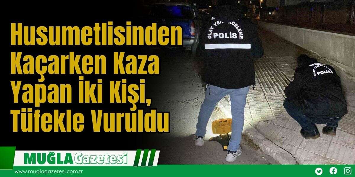 Husumetlisinden Kaçarken Kaza Yapan İki Kişi, Tüfekle Vuruldu