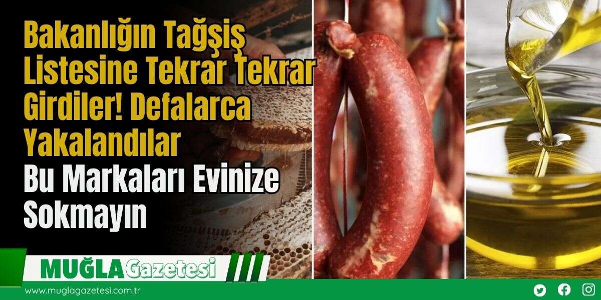 Bakanlığın Tağşiş Listesine Tekrar Tekrar Girdiler! Defalarca Yakalandılar: Bu Markaları Evinize Sokmayın