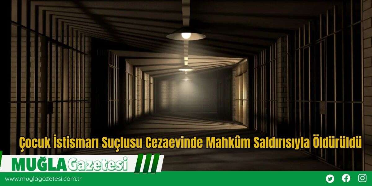 Çocuk İstismarı Suçlusu Cezaevinde Mahkûm Saldırısıyla Öldürüldü