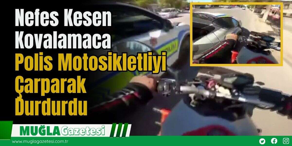 Nefes Kesen Kovalamaca: Polis, Motosikletliyi Çarparak Durdurdu
