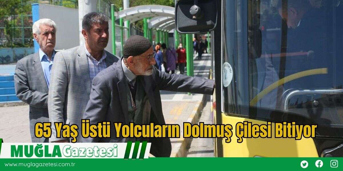 65 Yaş Üstü Yolcuların Dolmuş Çilesi Bitiyor