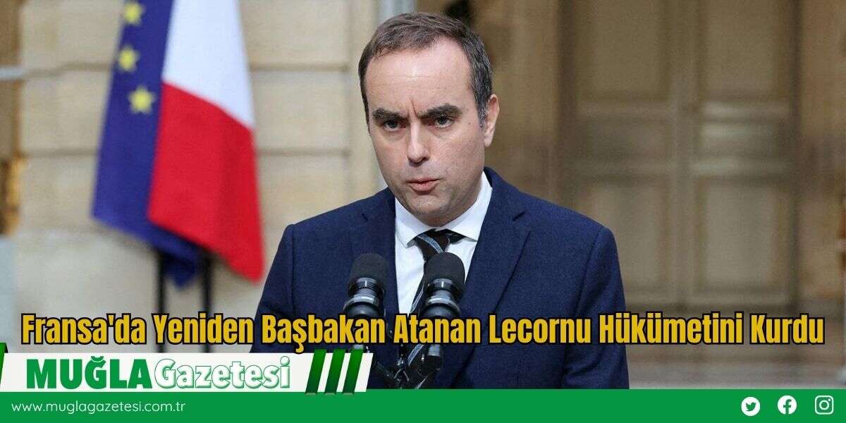 Fransa'da Yeniden Başbakan Atanan Lecornu Hükümetini Kurdu