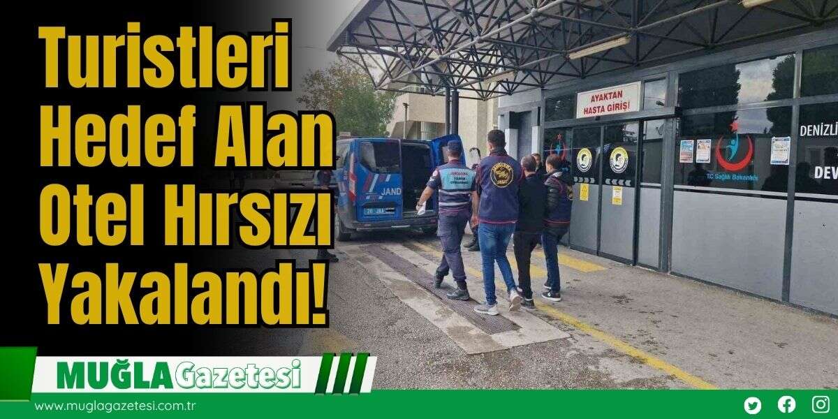 Turistleri Hedef Alan Otel Hırsızı Yakalandı!