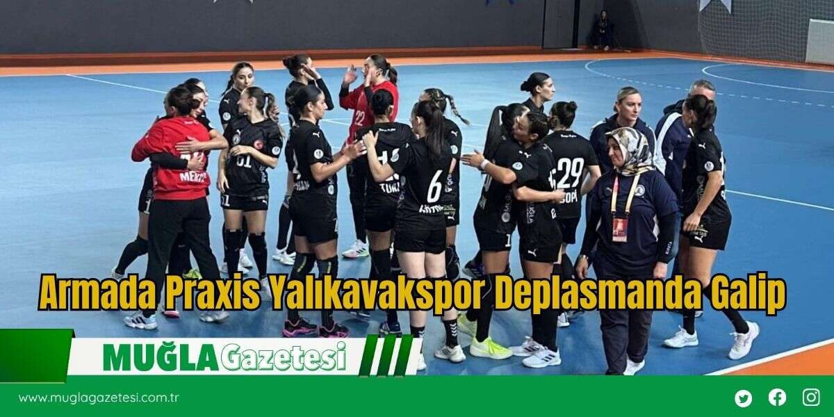 Armada Praxis Yalıkavakspor Deplasmanda Galip