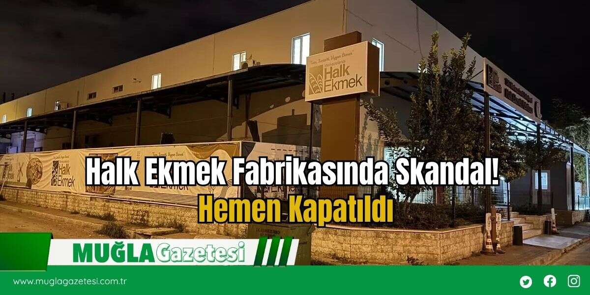Halk Ekmek Fabrikasında Skandal! Hemen Kapatıldı