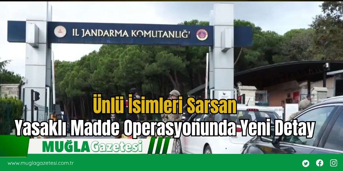 Ünlü İsimleri Sarsan Yasaklı Madde Operasyonunda Yeni Detay
