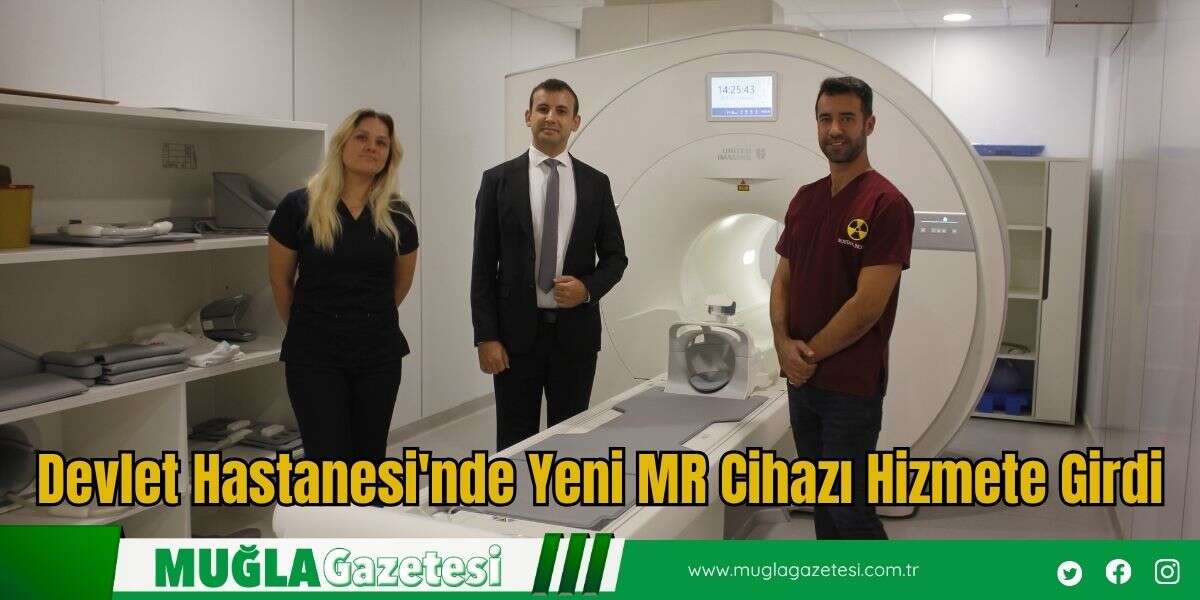 Devlet Hastanesi'nde Yeni MR Cihazı Hizmete Girdi