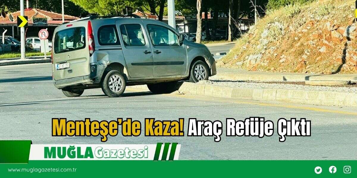 Menteşe’de Kaza! Araç Refüje Çıktı