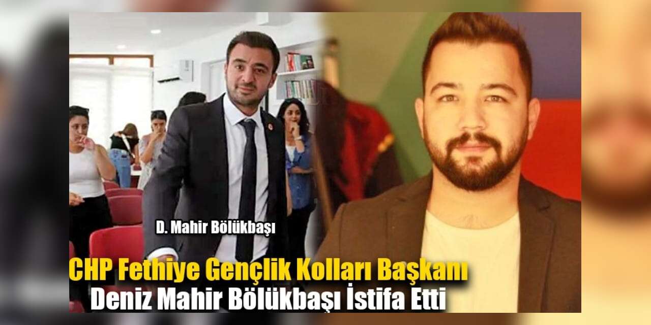 CHP Muğla'da Şok İstifa! Gençlik Kolları Yönetimi Dağıldı mı?