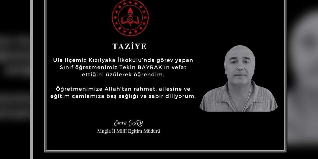 Eğitim Camiasının Acı Kaybı: Muğla’da Sevilen Öğretmen Vefat Etti