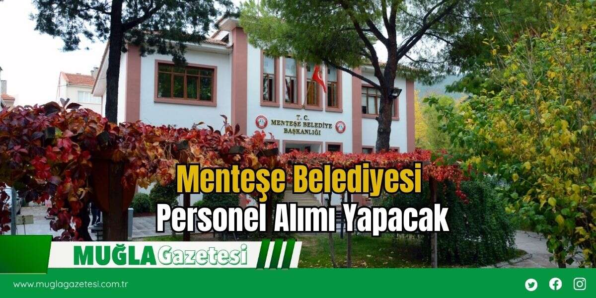 Menteşe Belediyesi Personel Alımı Yapacak