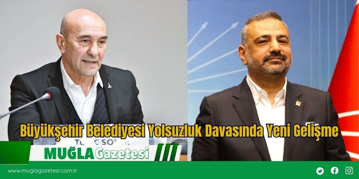 Büyükşehir Belediyesi Yolsuzluk Davasında Yeni Gelişme