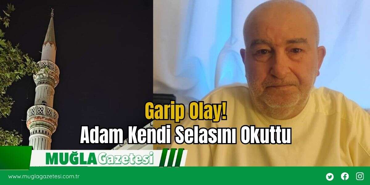 Garip Olay! Adam Kendi Selasını Okuttu