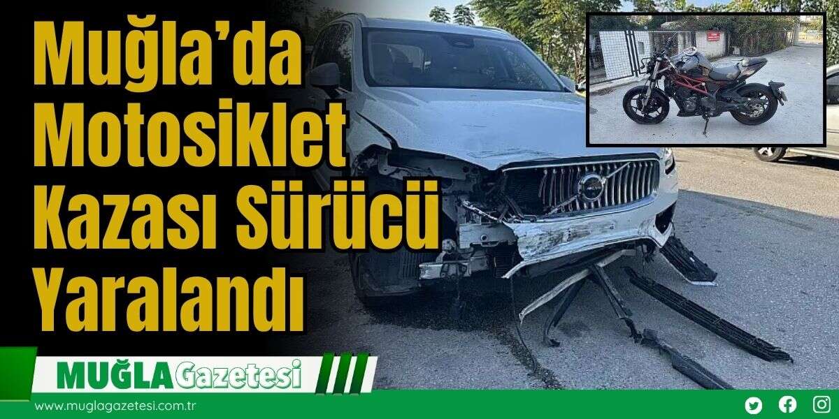 Muğla’da Motosiklet Kazası: Sürücü Yaralandı