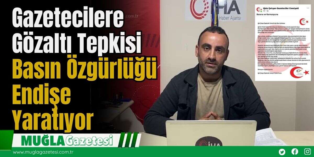 Gazetecilere Gözaltı Tepkisi: Basın Özgürlüğü Endişe Yaratıyor