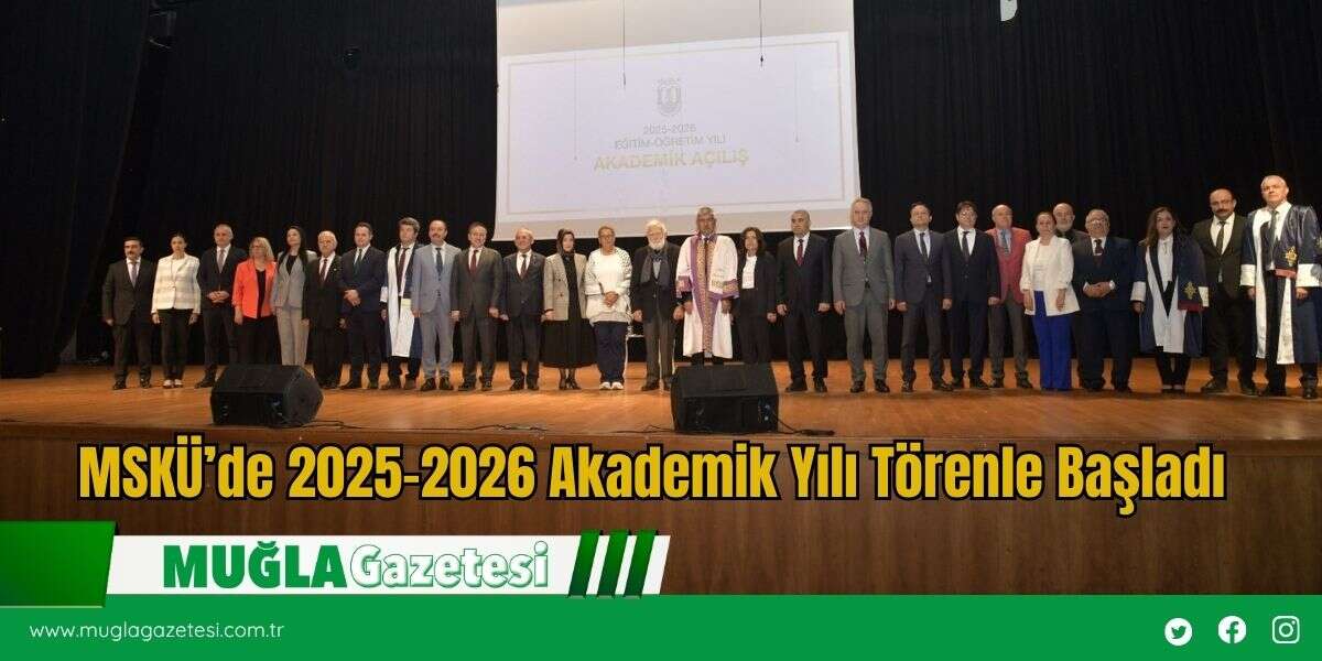 MSKÜ’de 2025-2026 Akademik Yıl Açılış Töreni Yapıldı