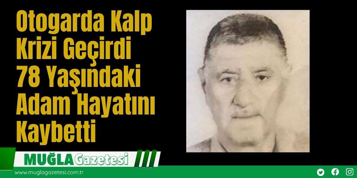 Otogarda Kalp Krizi Geçirdi: 78 Yaşındaki Adam Hayatını Kaybetti