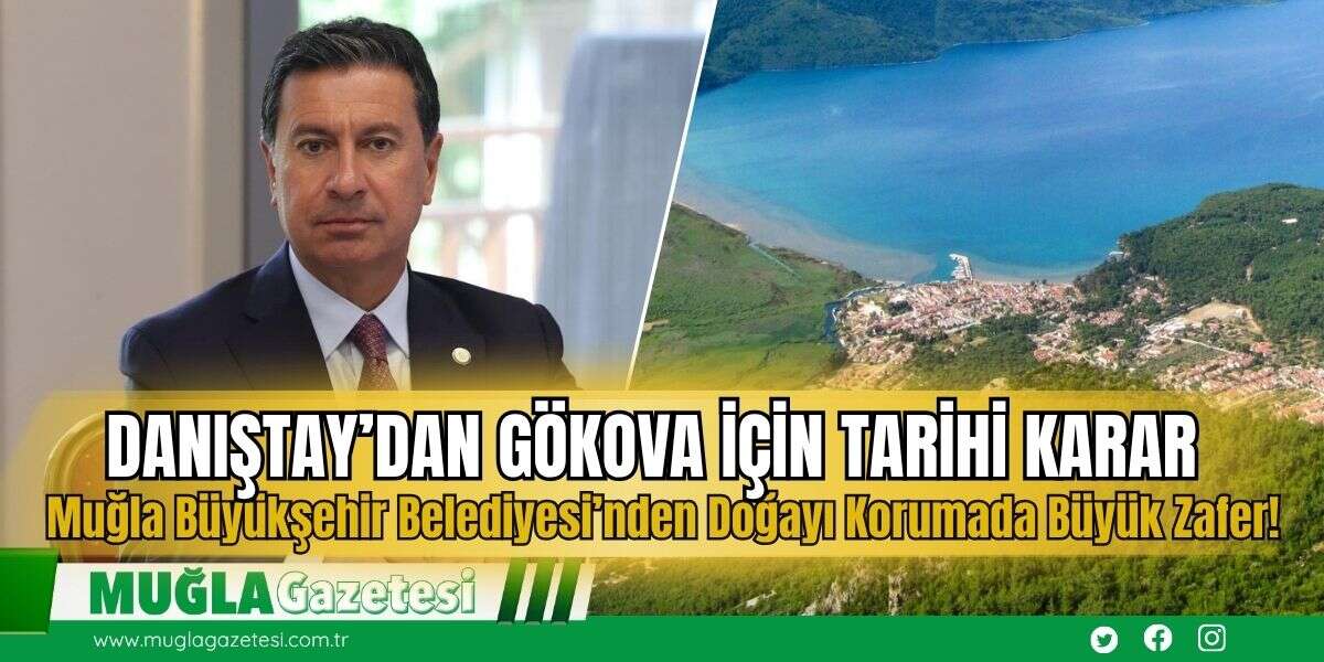 Danıştay’dan Gökova İçin Tarihi Karar: Muğla Büyükşehir Belediyesi’nden Doğayı Korumada Büyük Zafer!