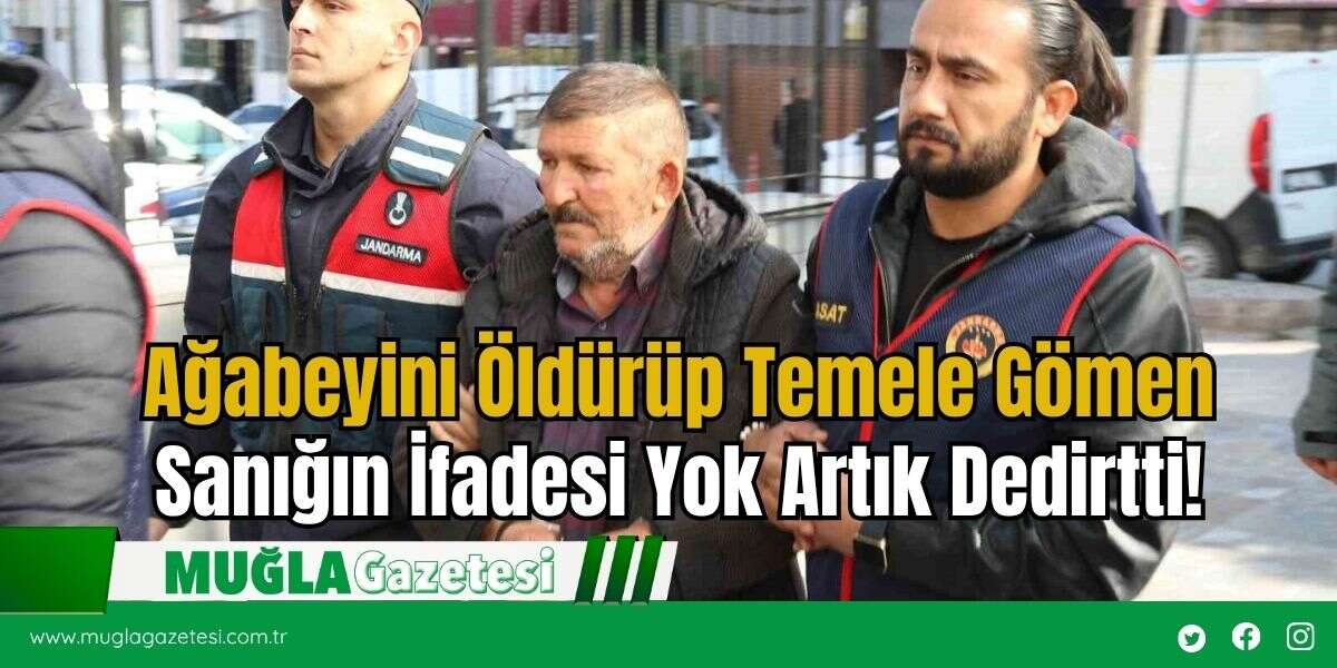 Ağabeyini Öldürüp Temele Gömen Sanığın İfadesi Yok Artık Dedirtti!
