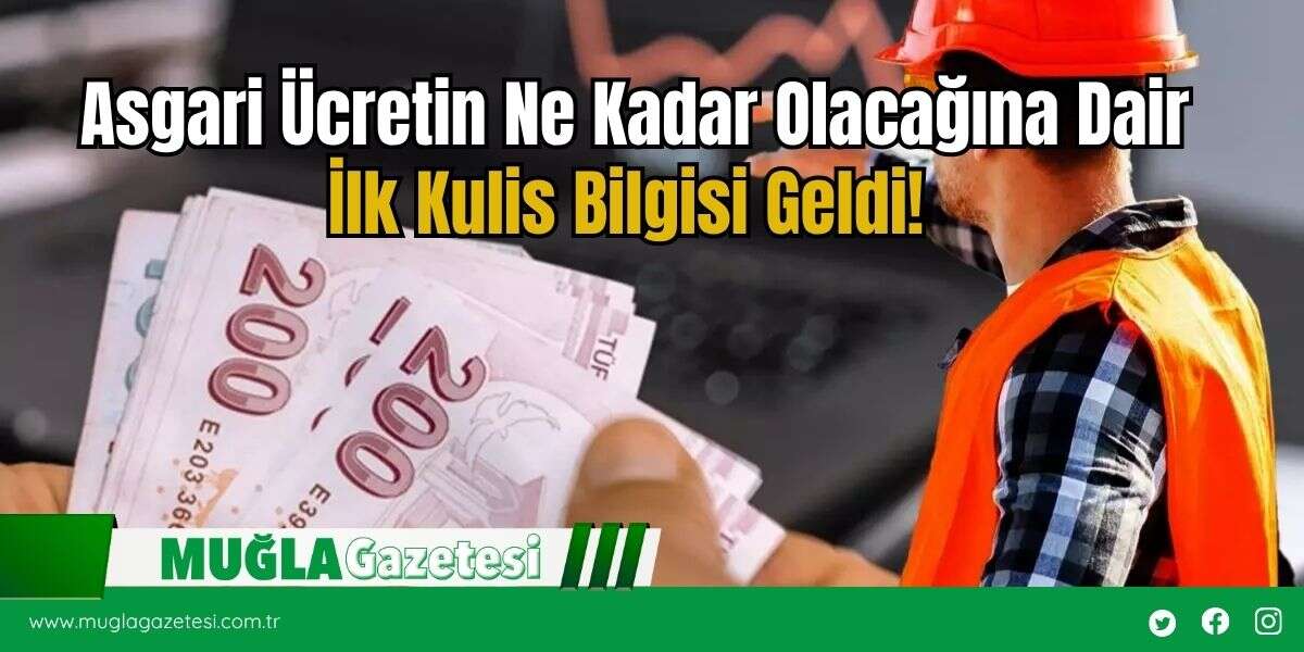 Asgari Ücretin Ne Kadar Olacağına Dair İlk Kulis Bilgisi Geldi!