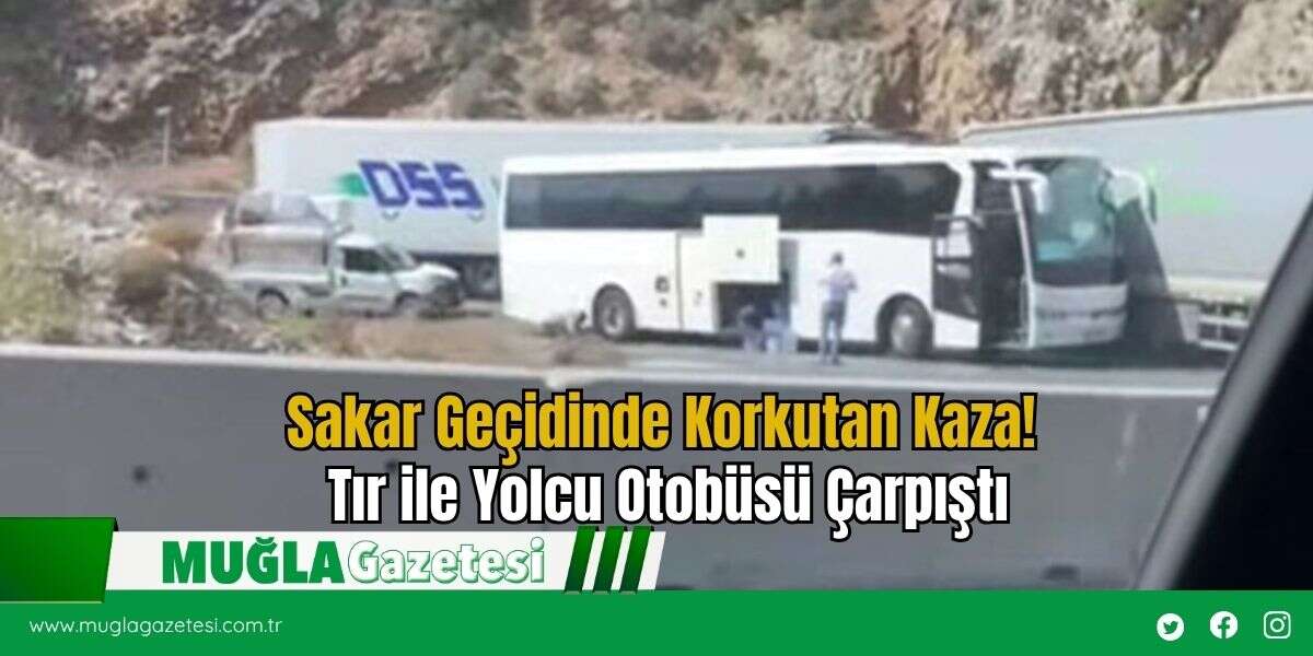 Sakar Geçidinde Korkutan Kaza! Tır ile Yolcu Otobüsü Çarpıştı