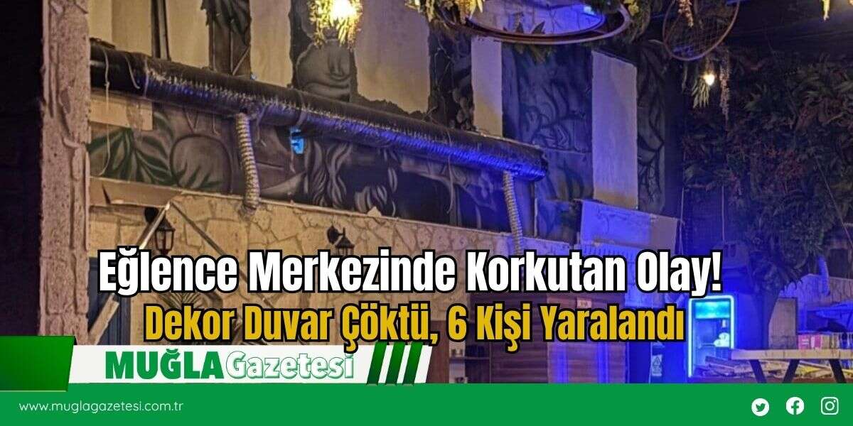 Eğlence Merkezinde Korkutan Olay! Dekor Duvar Çöktü, 6 Kişi Yaralandı