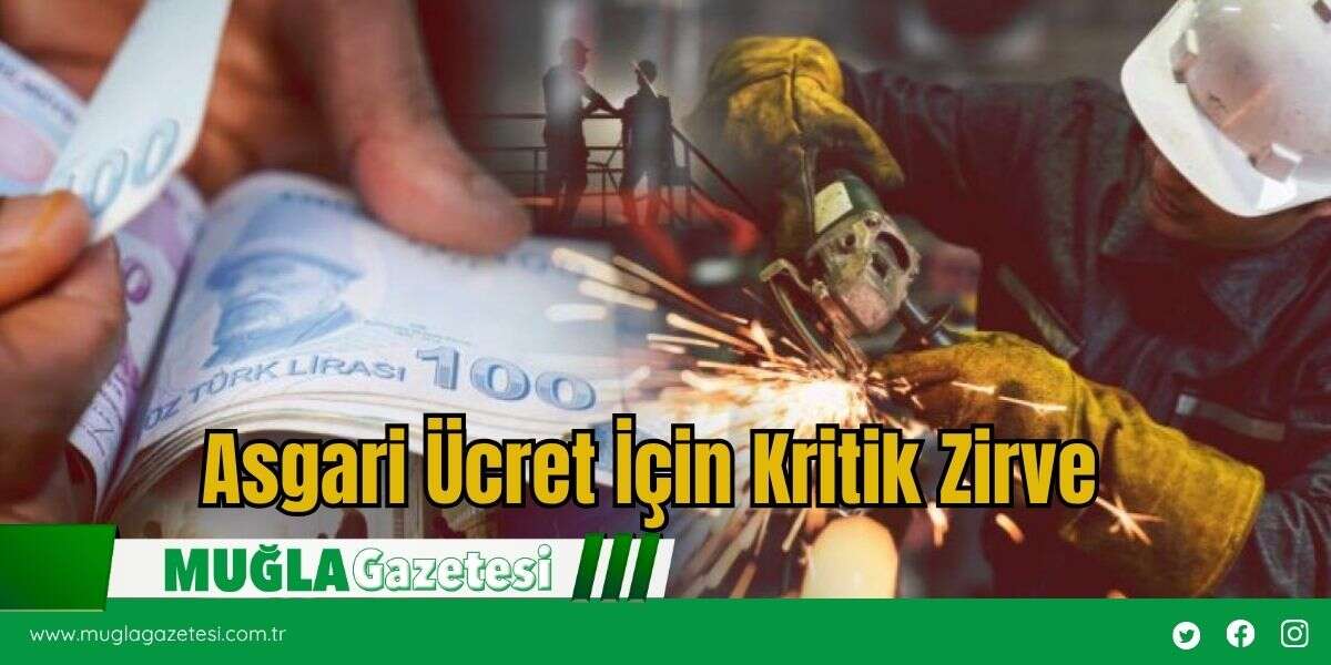 Asgari Ücret İçin Kritik Zirve