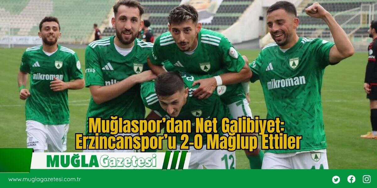Muğlaspor’dan Net Galibiyet: Erzincanspor’u 2-0 Mağlup Ettiler