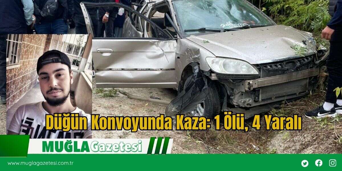 Düğün Konvoyunda Kaza: 1 Ölü, 4 Yaralı