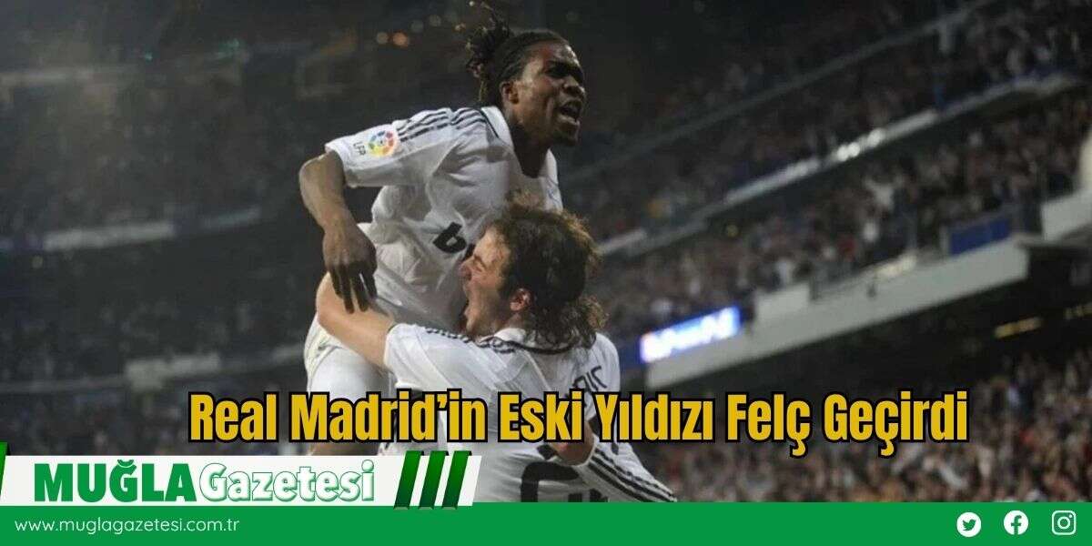 Real Madrid’in Eski Yıldızı Felç Geçirdi