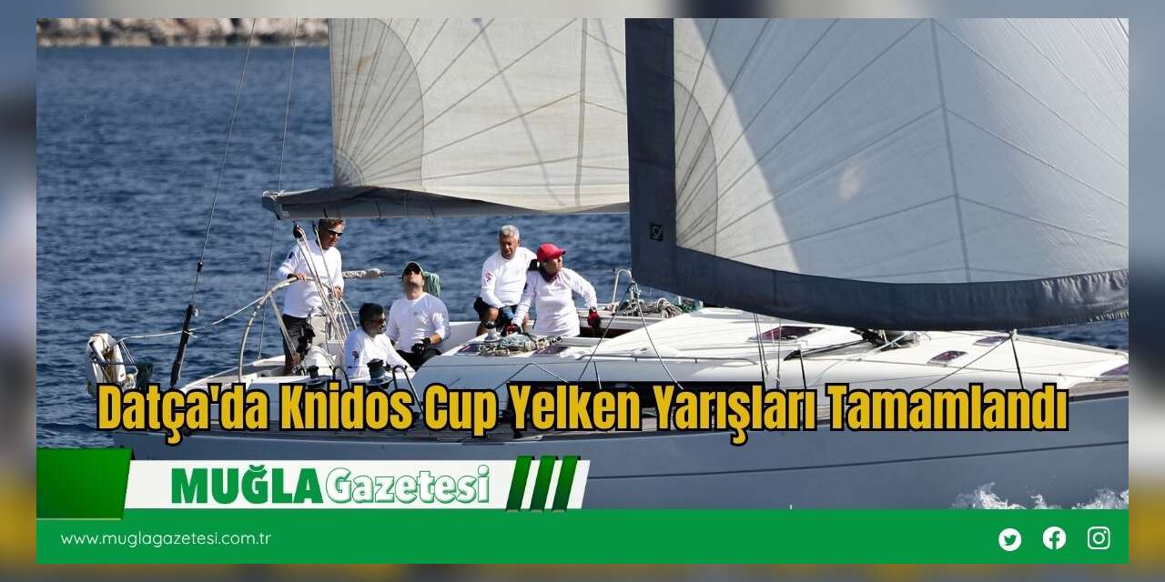 Datça'da Knidos Cup Yelken Yarışları Tamamlandı